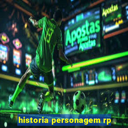 historia personagem rp